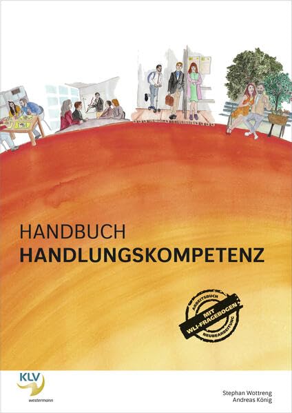 Handbuch Handlungskompetenz: Selbst-, Sozial-& Methodenkompetenz mit WLI-Fragebogen von Prof. Metzger Schülerbuch
