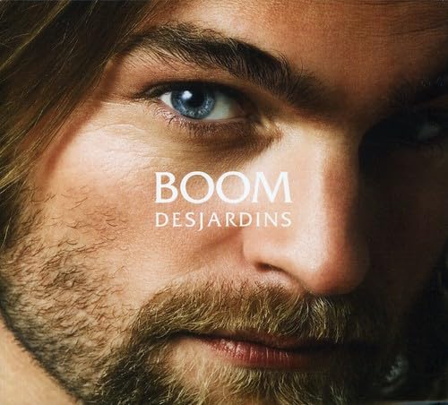 Boom Desjardins [Audio CD] Boom Desjardins; Claude Dubois; Annette Ducharme; Gerry Boulet; John Webster; Eric Maheu and Roger Tabra