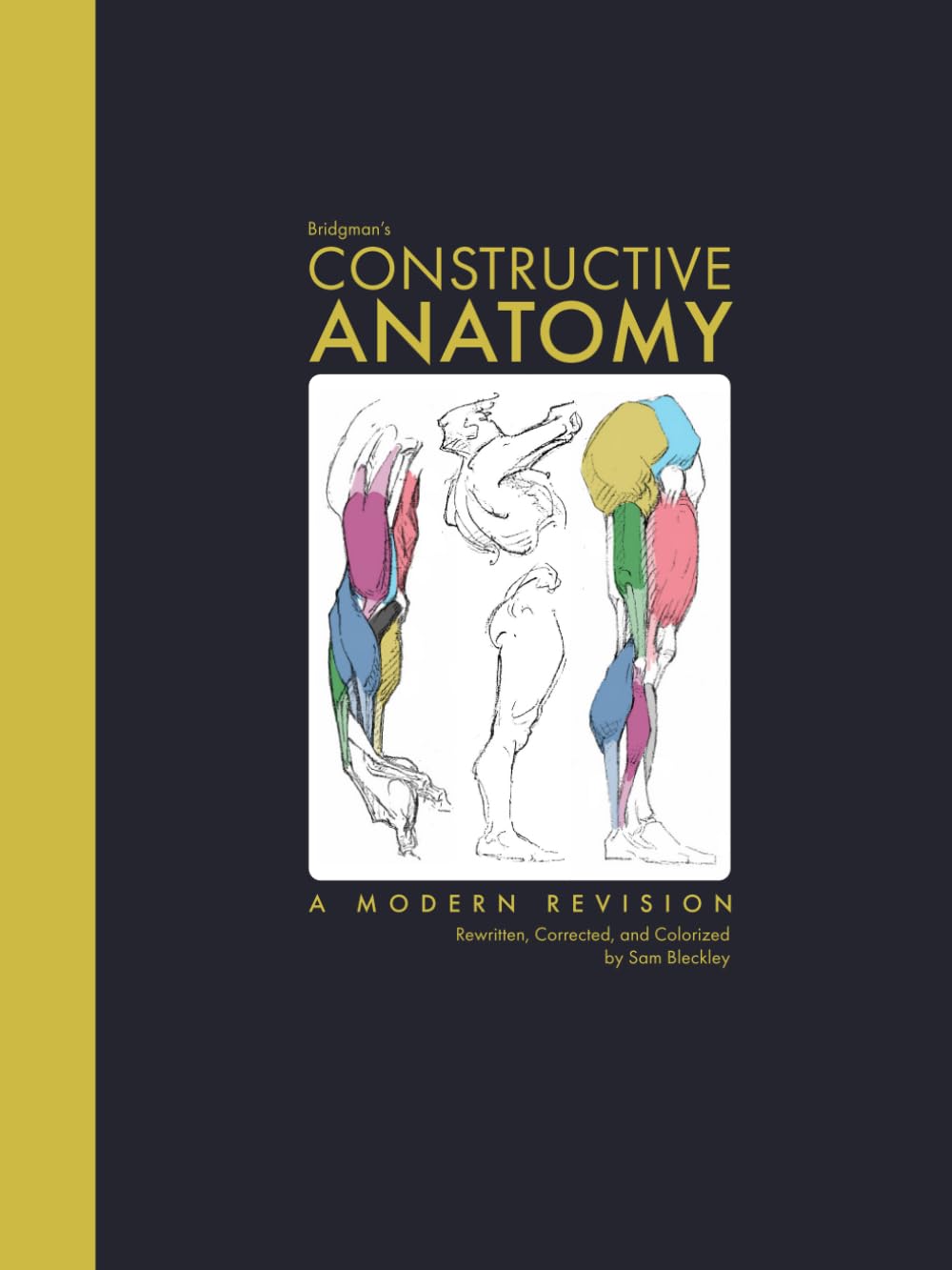 Bridgman's Constructive Anatomy: A Modern Revision | Rewritten, Corrected, and Colorized