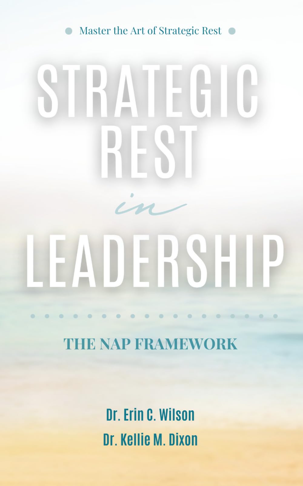 Strategic Rest in Leadership: The NAP Framework