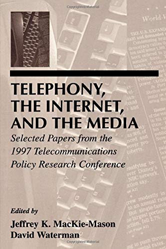 Telephony, the Internet, and the Media: Selected Papers From the 1997 Telecommunications Policy Research Conference