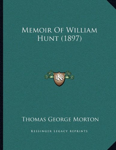 Memoir Of William Hunt (1897)