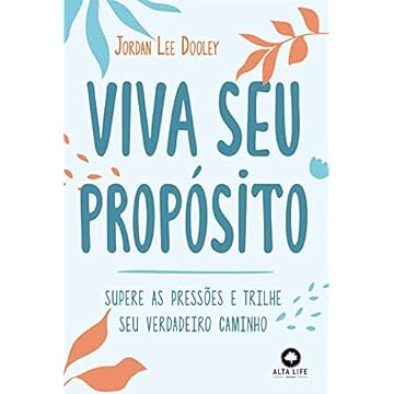Capa do livro Viva seu Propósito: Supere as Pressões e Trilhe seu Verdadeiro Caminho