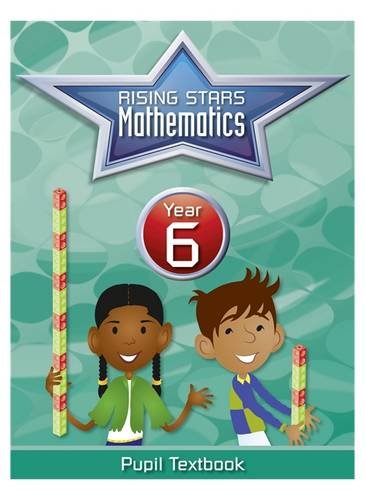 Rising Stars UK Ltd Mathematics Year 6 Textbook