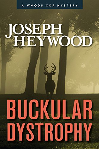 Buckular Dystrophy: A Woods Cop Mystery (Woods Cop Mysteries Book 10)