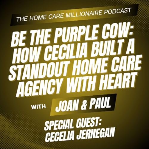 『Be the Purple Cow: How Cecilia Built a Standout Home Care Agency With Heart』のカバーアート
