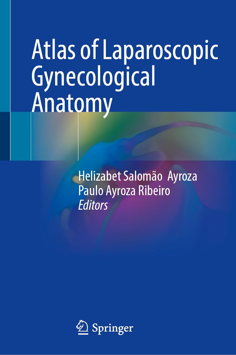 Atlas of Laparoscopic Gynecological Anatomy: With Online Files