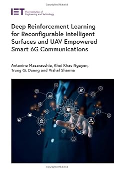 Deep Reinforcement Learning for Reconfigurable Intelligent Surfaces and UAV Empowered Smart 6G Communications-Wow! eBook