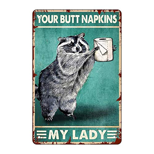 Funny Raccoon with Toilet Paper Vintage Metal Tin Sign Wall Decor-Your Butt Napkins My Lady-Creative Bathroom Decoration Art for Home/Office/Bathroom/Classroom/Cafe/Bar Women Man Best Gifts 8"x12"