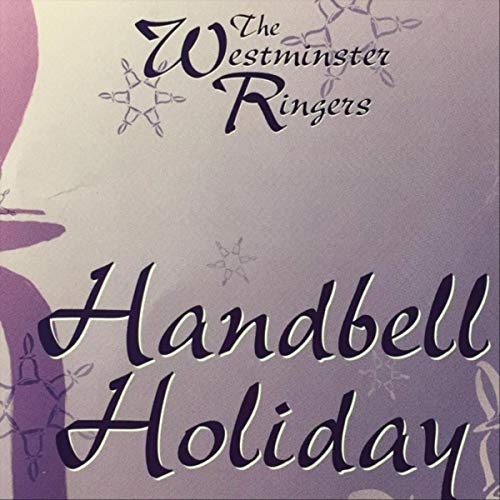 Handbell Holiday The Westminster Ringers Digital Music