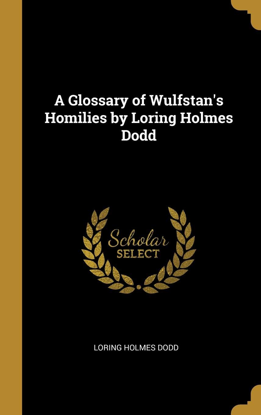 A Glossary of Wulfstan's Homilies by Loring Holmes Dodd