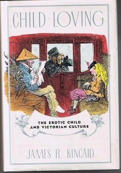 Hardcover Child-Loving: The Erotic Child and Victorian Culture Book