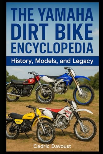 The Yamaha Dirt Bike Encyclopedia: History, Models, and Legacy