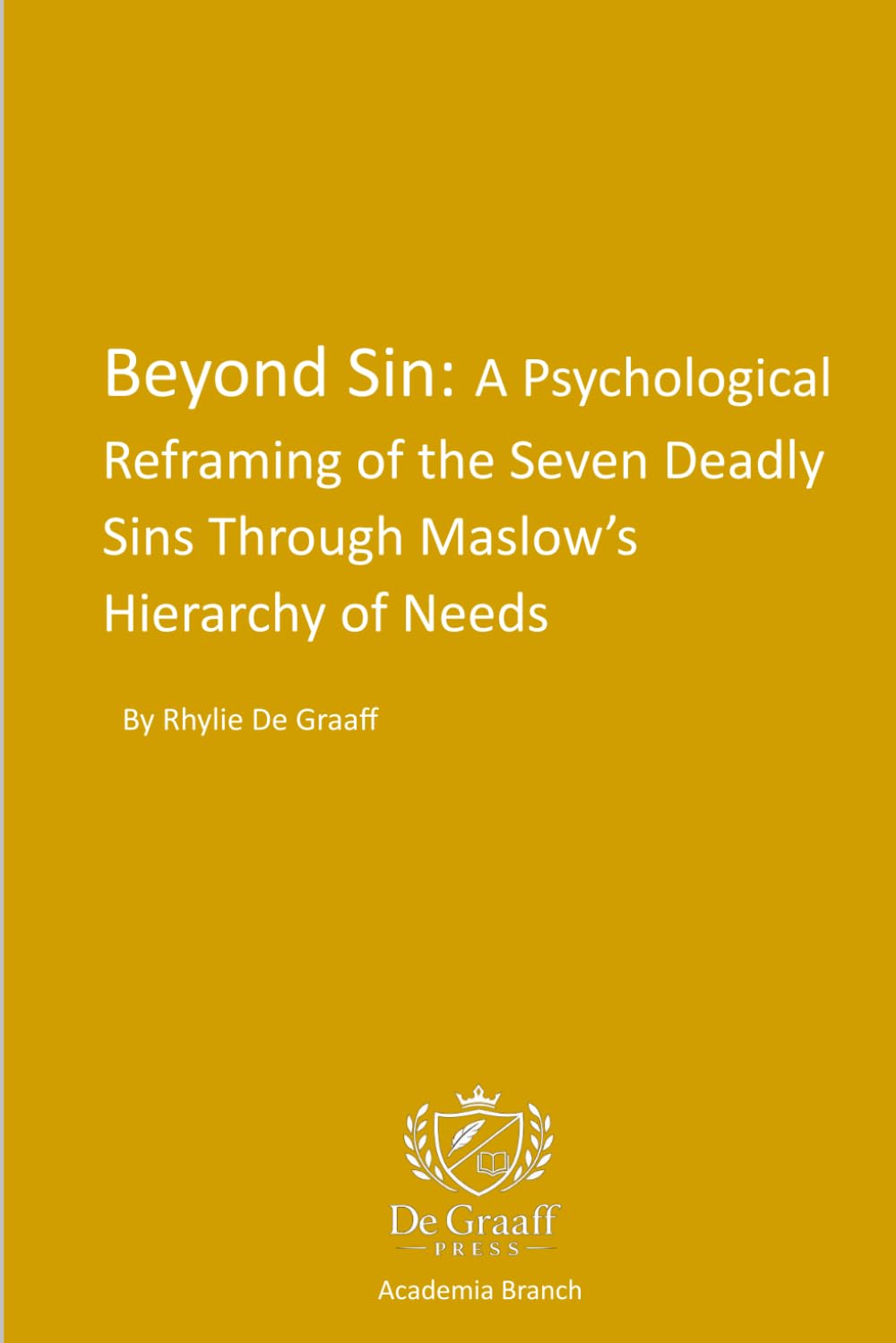 Beyond Sin: A Psychological Reframing of the Seven Deadly Sins Through Maslow’s Hierarchy of Needs
