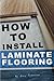 How To Install Laminate Flooring