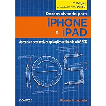 Capa do livro Desenvolvendo Para IPhone e IPad: Aprenda a Desenvolver Aplicativos Utilizando iOS SDK