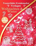  Fensterbilder Kreidemarker Vorlagen Weihnachten & Winter: XL Fenstervorlagen Buch für Kinder ab 5 Jahren und Erwachsene  Wiederverwendbare, ... die Weihnachtszeit  Window Color Vorlagen