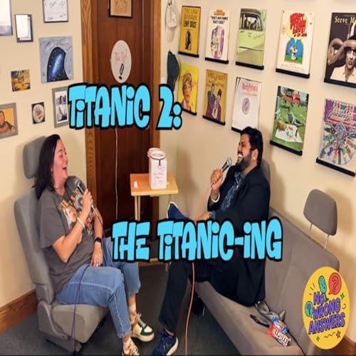 Titanic 2: The Titanic-ing - Ep 9 w/ Yudhi Sharma