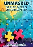 Unmasked: The Silent Battle of Undiagnosed Autism (We Want Help)
