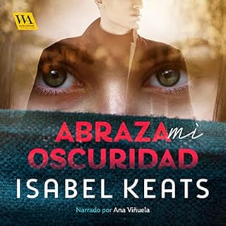 Abraza mi oscuridad Audiolibro Por Isabel Keats arte de portada