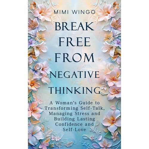 Break Free From Negative Thinking by Mimi Wingo episode artwork