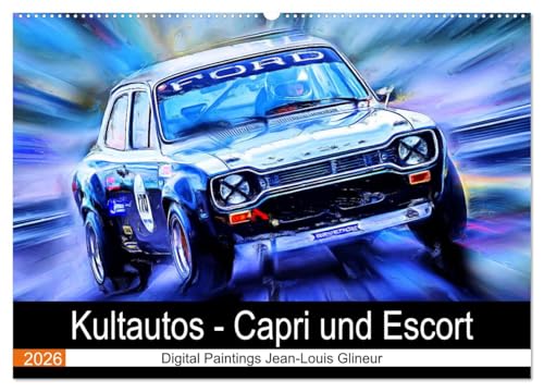 Cult Cars Capri and Escort (Wall Calendar 2026 DIN A2 Landscape), CALVENDO Monthly Calendar: Cars with Sporty Character and Cult Status