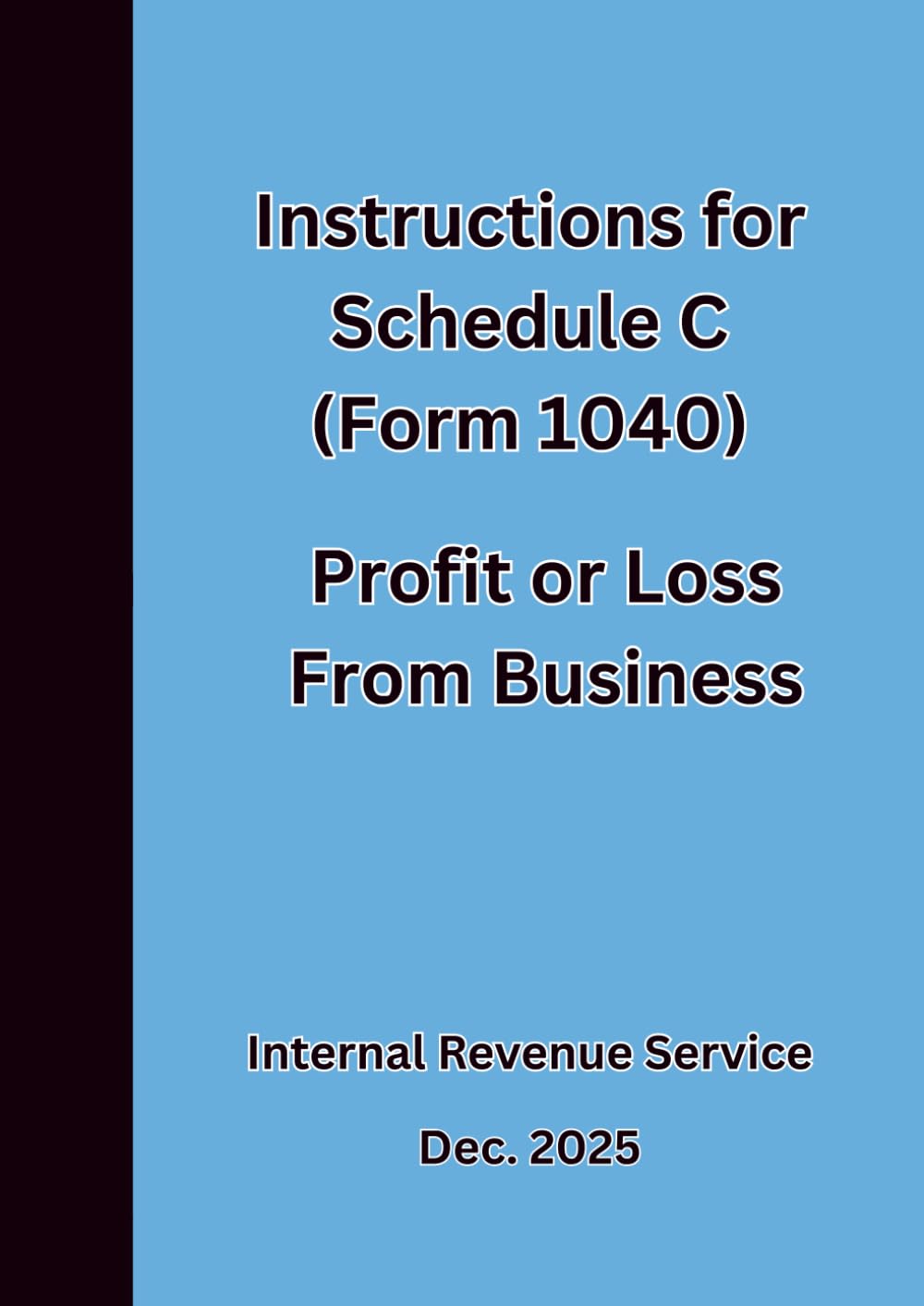 Instructions for Schedule C (Form 1040) Profit or Loss From Business: For use in preparing 2025 Returns
