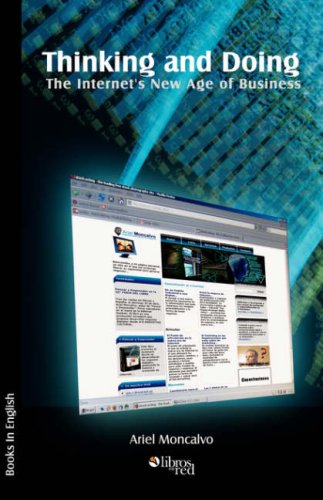  Thinking and Doing: The Internet\'s New Age of Business
