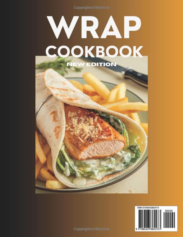 WRAP COOKBOOK NEW EDITION: Discover Sandwich Alternatives with Simple, Step-by-Step Recipes for Rolls, Wraps, and Foldovers—Perfect for Healthy Weight Loss and Everyday Enjoyment image 3