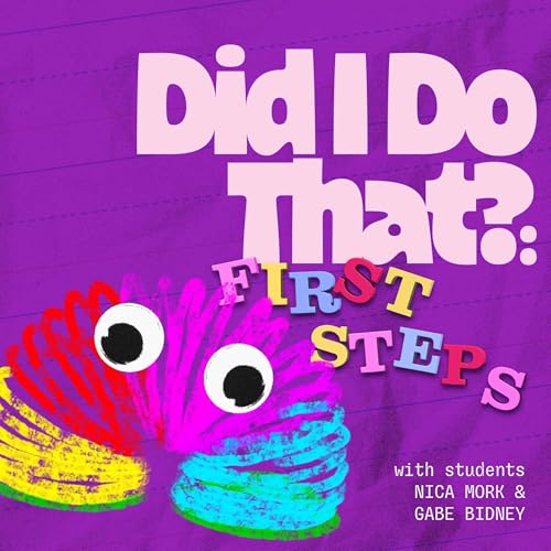 『Did I Do That?: First Steps, Step 2 (with Nica Mork and Gabe Bidney)』のカバーアート