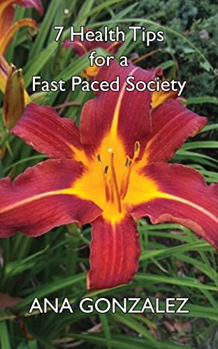 7 Health Tips for a Fast Paced Society Paperback – May 5, 2015