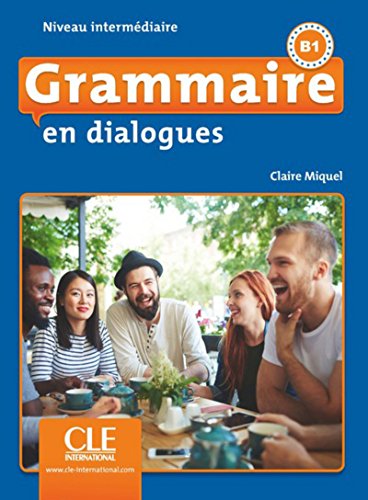 Télécharger Grammaire en dialogues - Niveau intermédiaire (B1) - Livre + CD - 2ème édition Livre PDF Gratuit