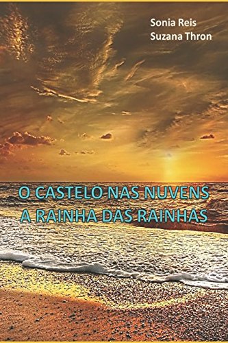 O Castelo nas Nuvens: A Rainha das Rainhas (Portuguese Edition)