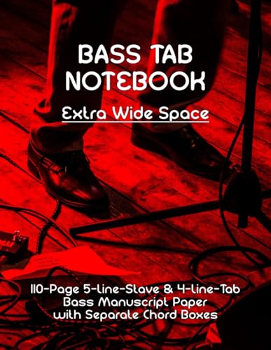 BASS TAB NOTEBOOK (Extra Wide Space): 110 Pages Blank Tablature with four 5-Line Stave & four 4-Line Tabs per page, big size and widely spaced. ... with Chord Boxes. For Bassists & Songwriters