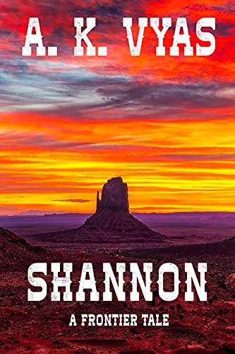 Shannon: A Frontier Tale (The Ballad of Shannon Dumas Book 1)
