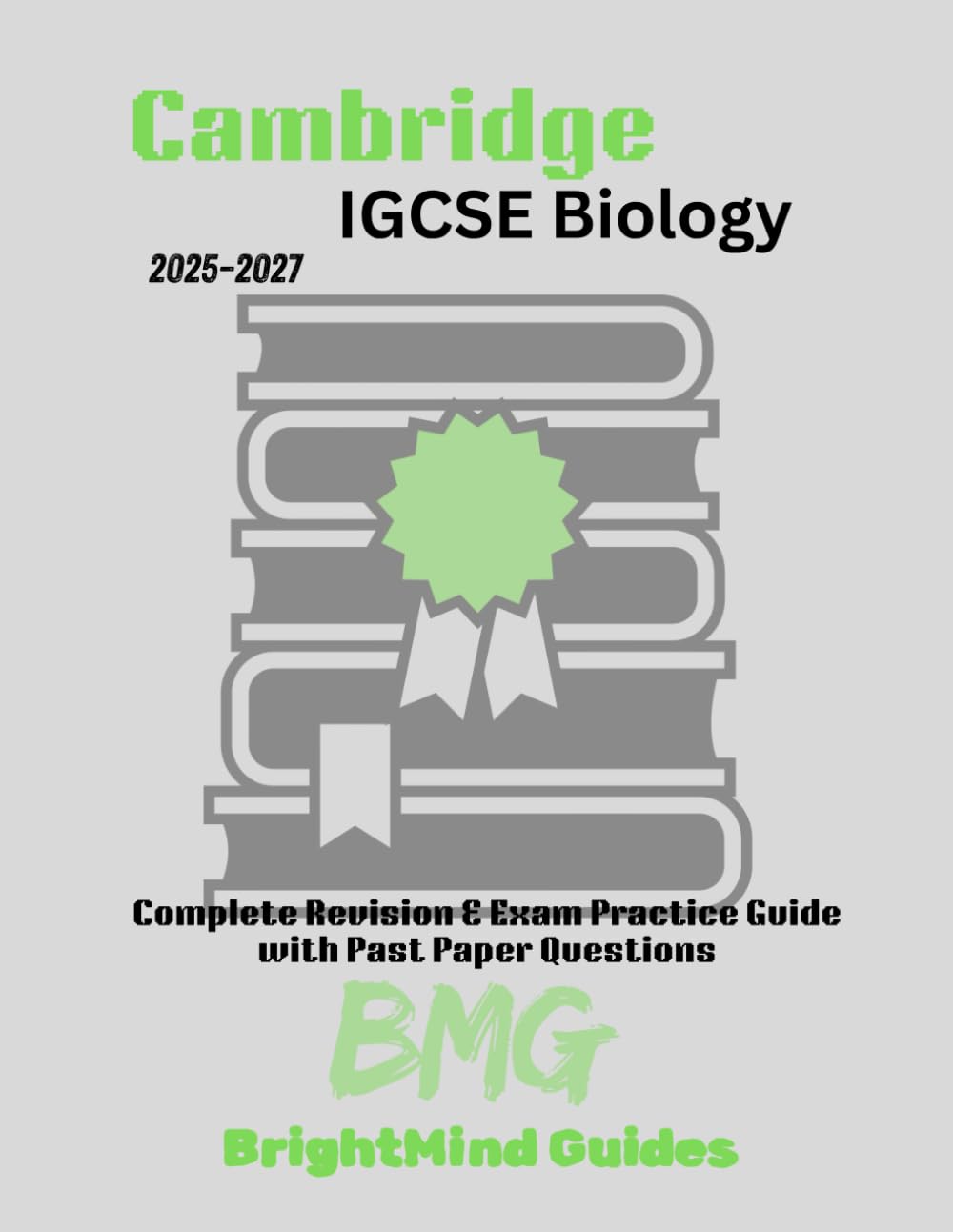 Cambridge IGCSE Biology 2025–2027: Complete Revision & Exam Practice Guide with Past Paper Questions (Cambridge IGCSE Studyguides)