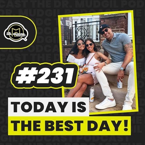 Episode 231 - TODAY IS THE BEST DAY!