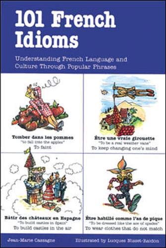 101 French Idioms: Understanding French Language and Culture Through Popular Phrases
