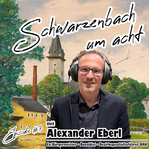 Schwarzenbach um acht - Episode #7 - Gast: Alexander Eberl