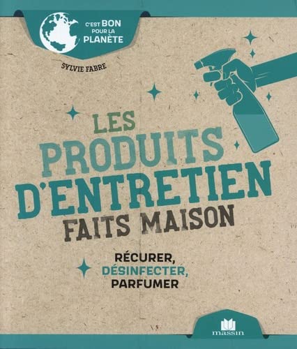 Les produits d'entretien faits maison (poche): Récurer, désinfecter, parfumer