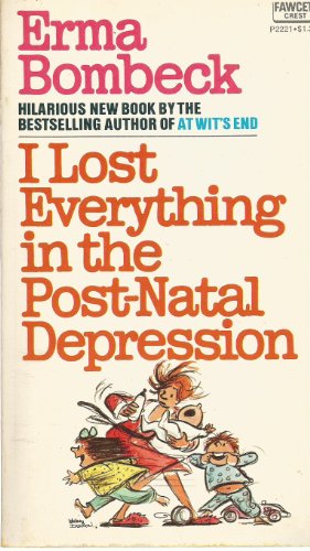 I Lost Everything in the Post Natal Depression B002QB7W5W Book Cover