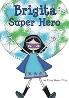 Brigita: Super Hero 1981364323 Book Cover