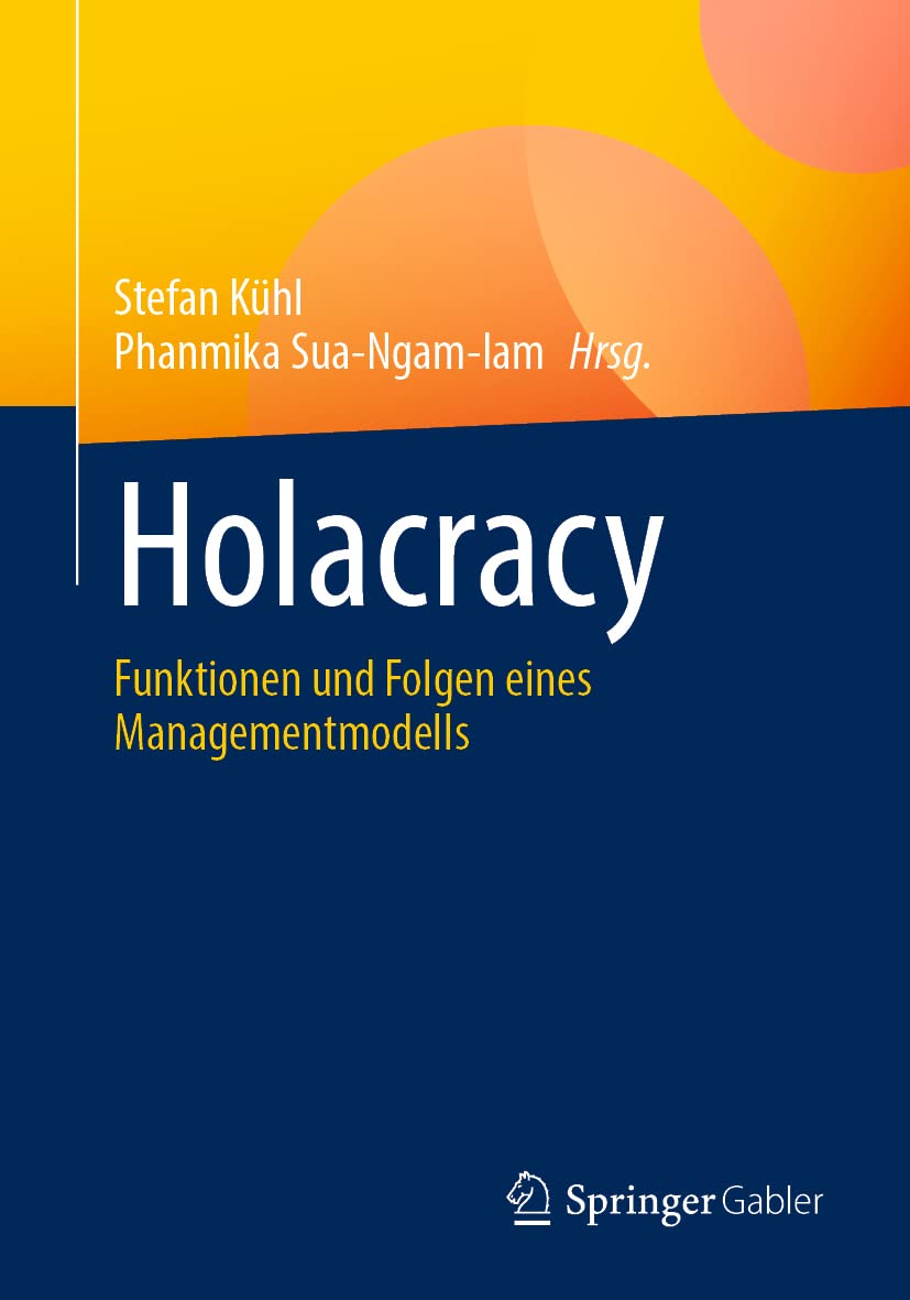 Holacracy: Funktionen und Folgen eines Managementmodells (German Edition)