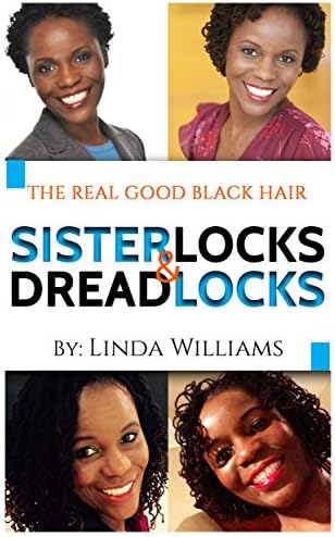 The Real Good Hair: Natural Hair, Sisterlocks & Dreadlocks Kindle Edition