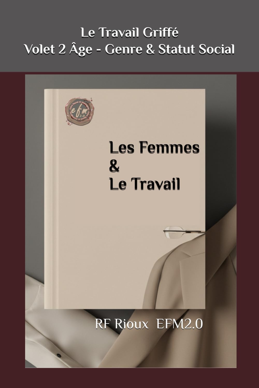 Les Femmes & Le Travail (Le Travail Griffé)