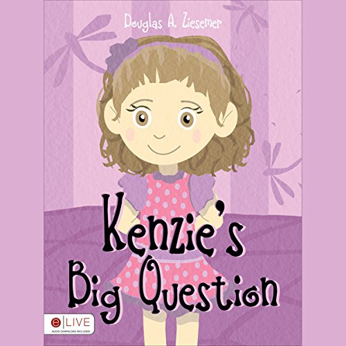 Kenzie's Big Question by Douglas A. Ziesemer | Free Audiobook