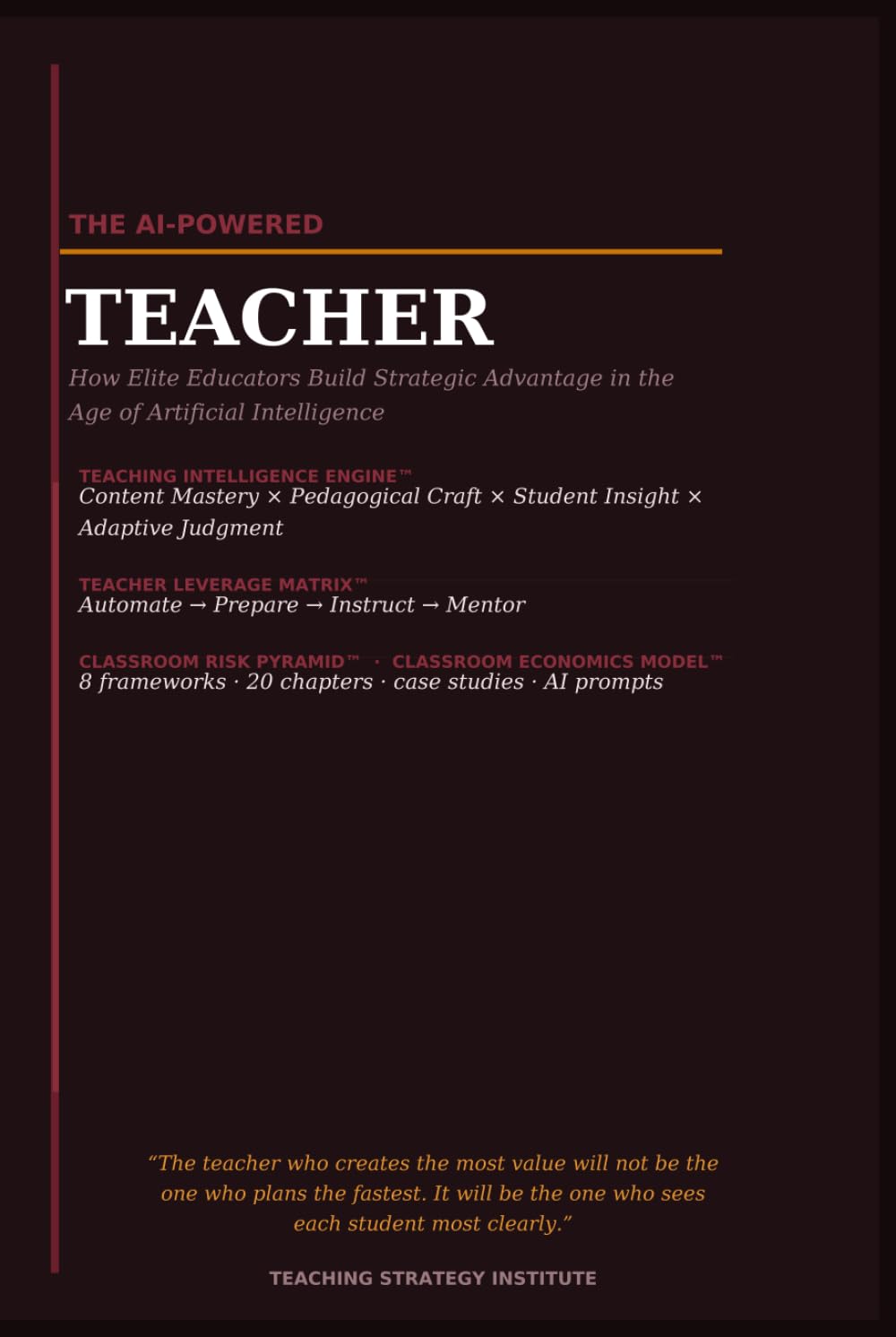 The AI-Powered Teacher: How Elite Educators Build Strategic Advantage in the Age of Artificial Intelligence