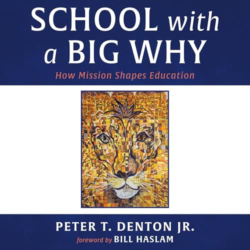 School with a Big Why by Peter T. Denton Jr. episode artwork