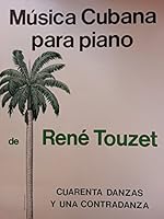 Música cubana para piano: cuarenta danzas y una contradanza 0897295641 Book Cover