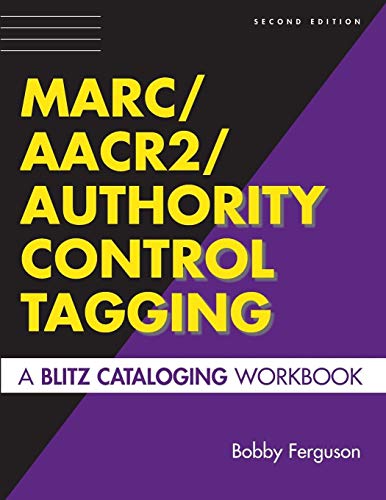 MARC/AACR2/Authority Control Tagging: A Blitz Cataloging Workbook